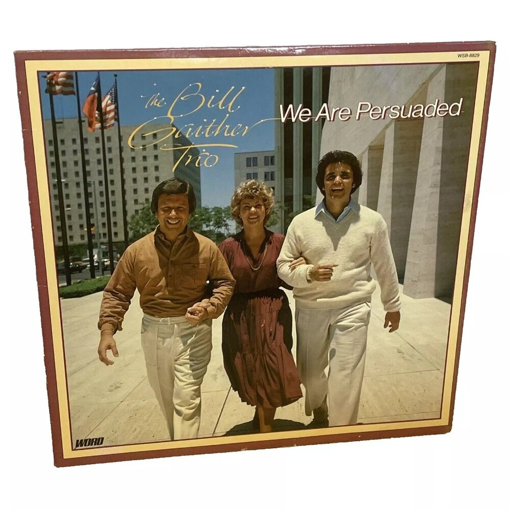 The Bill Gaither Trio We Are Persuaded (Vinyl, 1979) Word WSB-8829 VG LP Record